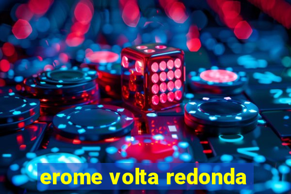 erome volta redonda